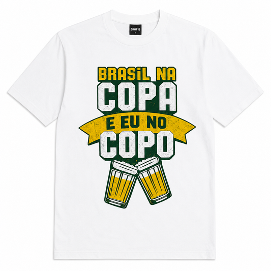 Camiseta Brasil na Copa e eu no Copo